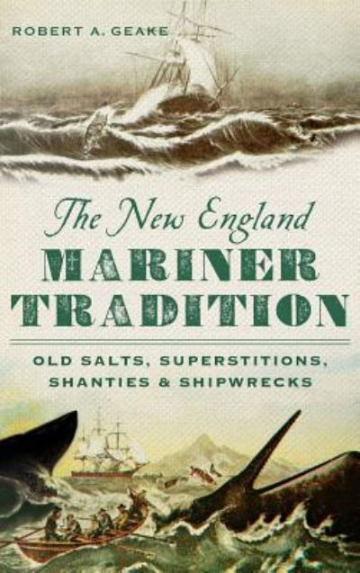 Cover for Robert a Geake · The New England Mariner Tradition (Hardcover Book) (2013)