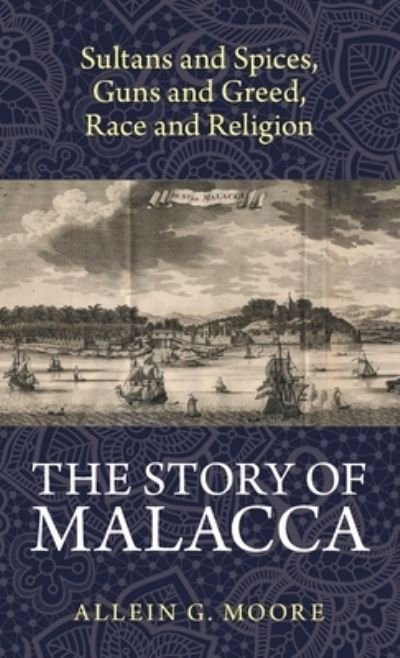 Cover for Author Solutions Inc · The Story of Malacca (Hardcover Book) (2022)