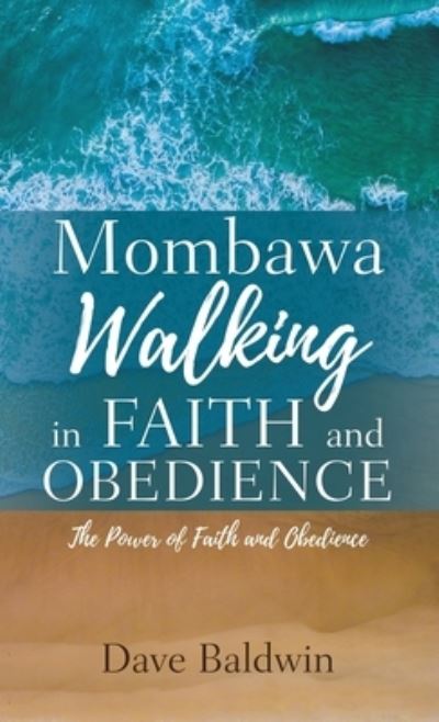 Cover for Dave Baldwin · Mombawa Walking in Faith and Obeidence (Hardcover Book) (2019)