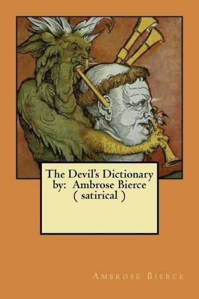 Cover for Ambrose Bierce · The Devil's Dictionary by : Ambrose Bierce (Paperback Bog) (2017)