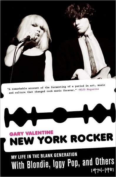 New York Rocker: My Life in the Blank Generation with Blondie, Iggy Pop, and Others, 1974-1981 - Gary Valentine - Livros - Thunder's Mouth Press - 9781560259442 - 18 de outubro de 2006