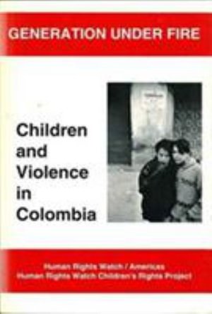 Cover for 1444 Hrw · Generation under Fire: Children and Violence in Columbia (Taschenbuch) (1994)