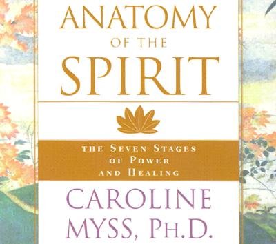 Cover for Caroline Myss · Anatomy of the Spirit (Lydbok (CD)) [Unabridged edition] (2001)