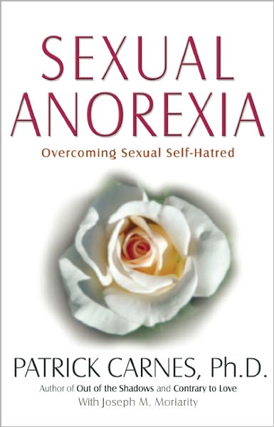 Sexual Anorexia - Carnes, Patrick J, Ph.D - Books - Hazelden Information & Educational Servi - 9781568381442 - May 13, 1997