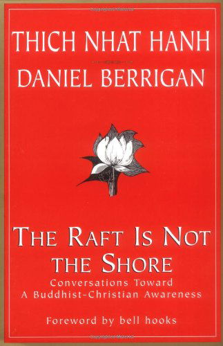 Cover for Thich Nhat Hanh · The Raft is Not the Shore: Conversations Toward a Buddhist-Christian Awareness (Taschenbuch) [1st Paperback edition] (2001)