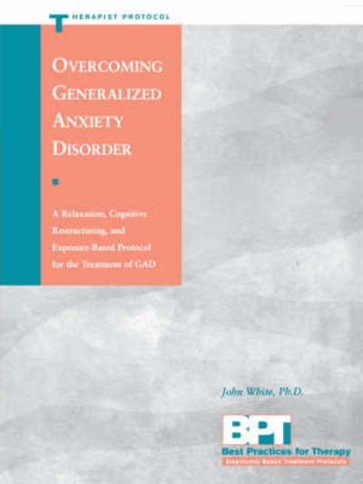 Cover for John White · Overcoming Generalized Anxiety Disorder (Therapist Protocol) (Paperback Book) (1999)