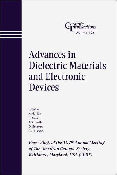 Cover for KM Nair · Advances in Dielectric Materials and Electronic Devices: Proceedings of the 107th Annual Meeting of The American Ceramic Society, Baltimore, Maryland, USA 2005 - Ceramic Transactions Series (Paperback Bog) (2006)