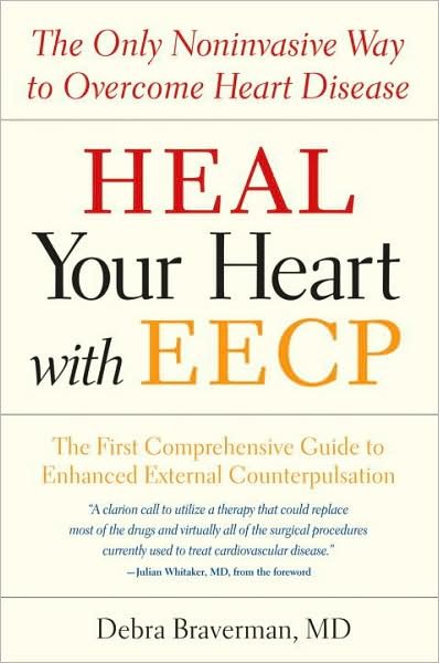 Cover for Debra Braverman · Overcome Heart Disease with Eecp: the Only Noninvasive Way to Heal Your Heart (Paperback Book) (2005)