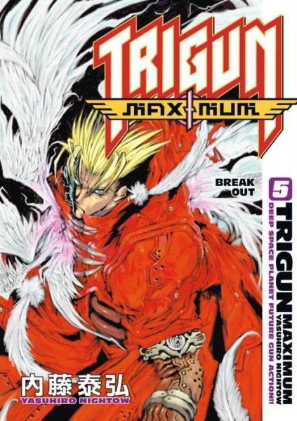 Trigun Maximum Volume 5: Break Out - Yasuhiro Nightow - Kirjat - Dark Horse Comics,U.S. - 9781593073442 - tiistai 24. toukokuuta 2005