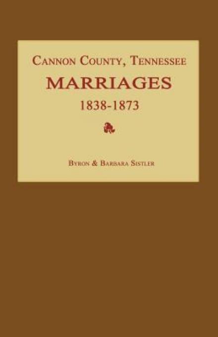 Cover for Barbara Sistler · Cannon County, Tennessee Marriages 1838-1873 (Paperback Book) (2012)