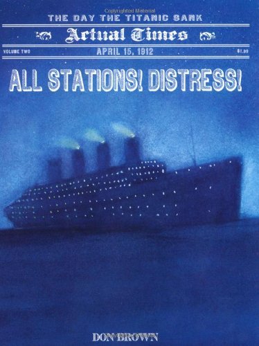 Cover for Don Brown · All Stations! Distress!: April 15, 1912: The Day the Titanic Sank - Actual Times (Taschenbuch) (2010)