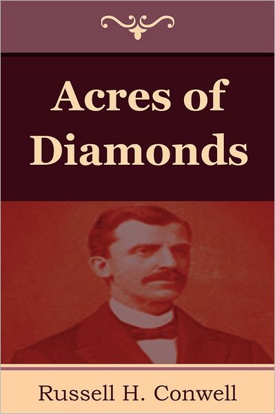 Acres of Diamonds - Russell H Conwell - Książki - IndoEuropeanPublishing.com - 9781604445442 - 27 lipca 2011