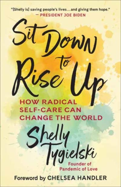 Sit Down to Rise Up: How Radical Self-Care Can Change the World - Shelly Tygielski - Books - New World Library - 9781608687442 - November 12, 2021