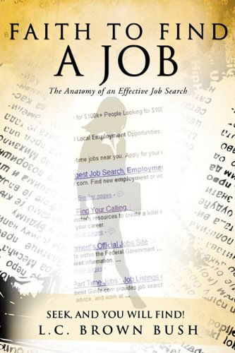 Cover for L.c. Brown Bush · Faith to Find a Job (Paperback Book) (2010)
