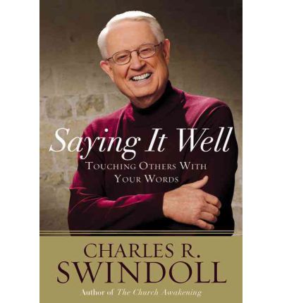 Cover for Charles R. Swindoll · Saying it Well: Touching Others with Your Words (Audiobook (CD)) [Unabridged edition] (2012)