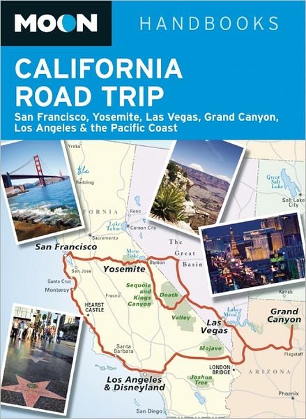 Moon Handbooks: California Road Trip: San Francisco, Yosemite, Las Vegas, Grand Canyon, Los Angeles & the Pacific Coast - Avalon Travel - Bøger - Avalon Travel Publishing - 9781612381442 - 24. maj 2012