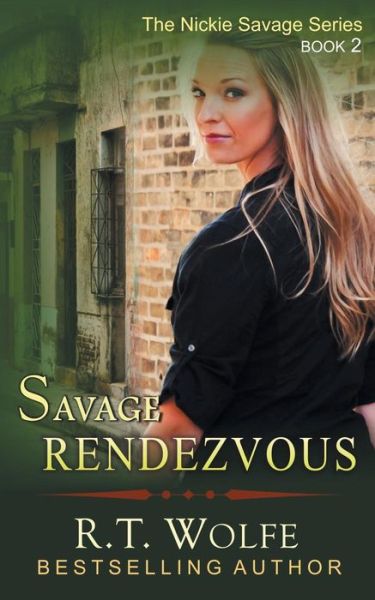 Savage Rendezvous (The Nickie Savage Series, Book 2) - R. T. Wolfe - Books - ePublishing Works! - 9781614176442 - August 8, 2014