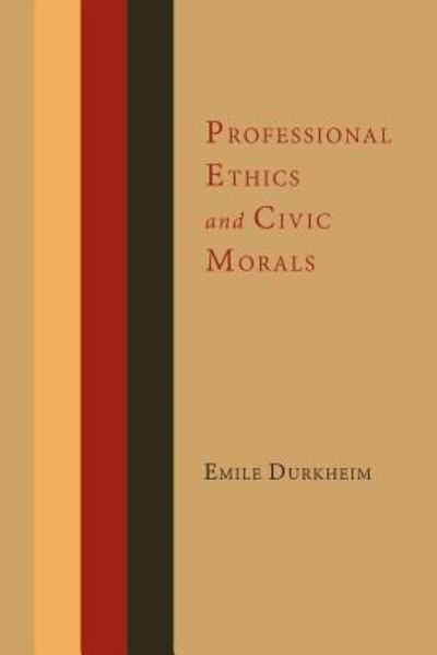 Cover for Emile Durkheim · Professional Ethics and Civic Morals (Paperback Book) (2013)