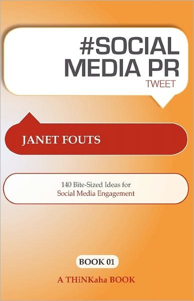 Cover for Janet Fouts · # Social Media PR Tweet Book01: 140 Bite-Sized Ideas for Social Media Engagement (Paperback Book) (2011)