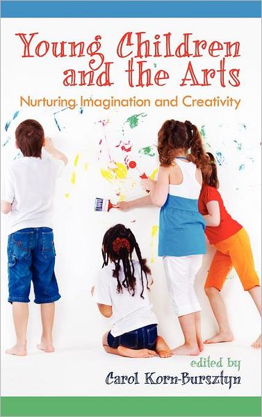 Cover for Carol Korn-bursztyn · Young Children and the Arts: Nurturing Imagination and Creativity (Hc) (Hardcover Book) (2012)