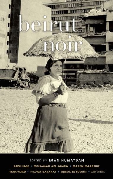 Cover for Iman Humaydan · Beirut Noir - Akashic Noir Series (Paperback Book) (2016)