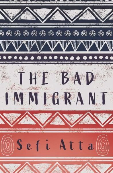 Cover for Sefi Atta · The Bad Immigrant (Paperback Book) (2022)