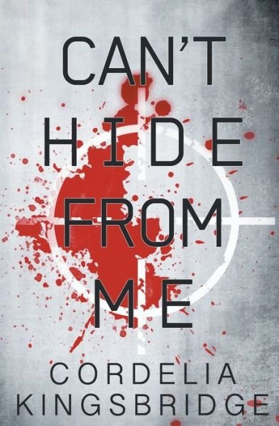 Cover for Cordelia Kingsbridge · Can't Hide from Me (Pocketbok) (2016)