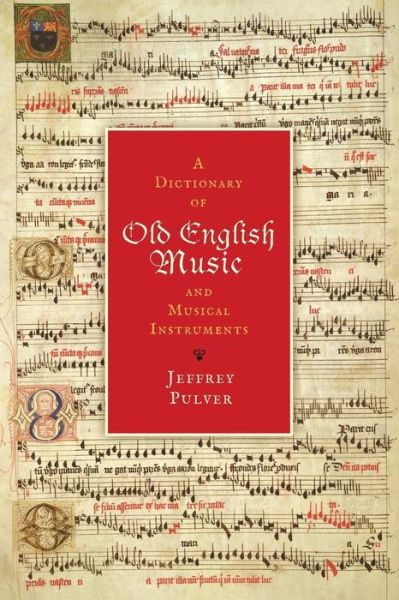 Cover for Jeffrey Pulver · A Dictionary of Old English Music &amp; Musical Instruments (Paperback Book) (2017)