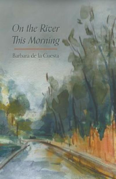 Cover for Barbara de la Cuesta · On the River This Morning (Paperback Book) (2018)