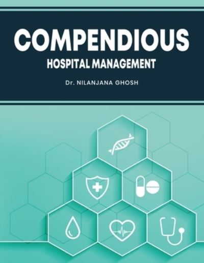 Cover for Nilanjana Ghosh · Compendious Hospital Management (Book) (2022)