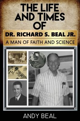 Cover for Andy Beal · The Life and Times of Dr. Richard S. Beal Jr. (Paperback Book) (2020)