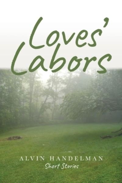 Cover for Alvin Handelman · Loves' Labors (Paperback Book) (2021)