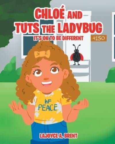 Cover for Lajoyce A Brent · Chloe and Tuts the Ladybug: It's Ok to Be Different (Pocketbok) (2019)