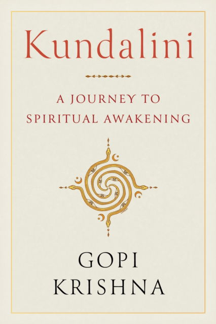 Cover for Gopi Krishna · Kundalini: A Journey to Spiritual Awakening (Paperback Book) (2025)