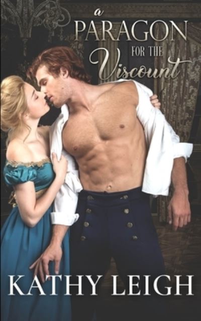 A Paragon for the Viscount - Kathy Leigh - Books - Blushing Books Publications - 9781645639442 - June 23, 2021