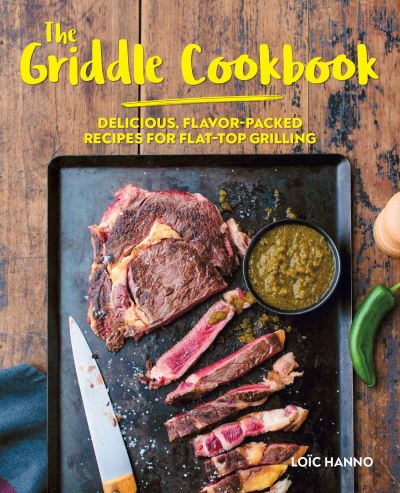 Cover for Loic Hanno · The Griddle Cookbook: Delicious, Flavor-Packed Recipes for Flat-Top Grilling (Hardcover Book) (2021)