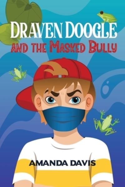 Cover for Amanda Davis · Draven Doogle and the Masked Bully (Taschenbuch) (2021)