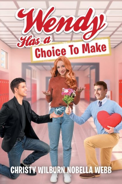 Cover for Christy Wilburn Nobella Webb · Wendy Has A Choice To Make (Taschenbuch) (2020)