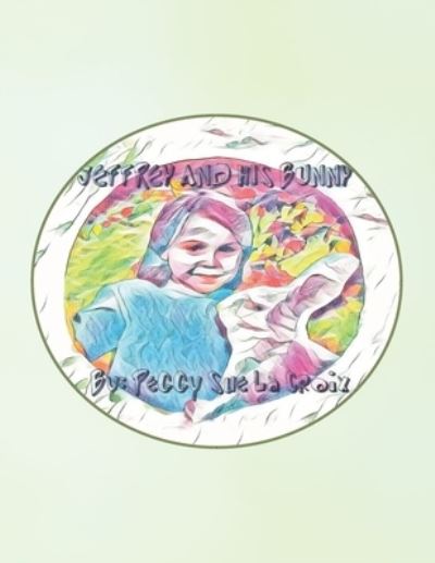 Cover for Peggy Sue LaCroix · Jeffrey and His Bunny (Paperback Book) (2020)