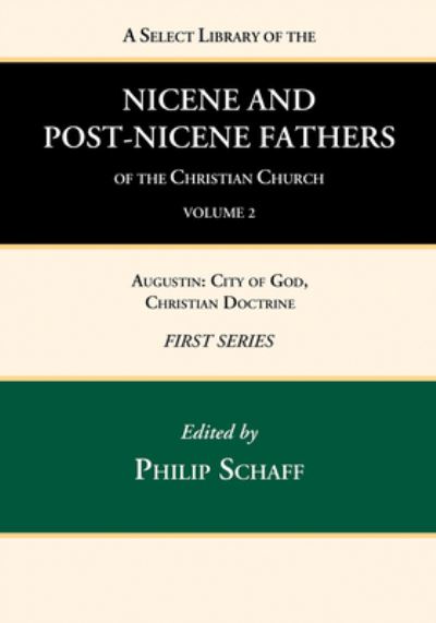 Select Library of the Nicene and Post-Nicene Fathers of the Christian Church, First Series, Volume 2 : Augustin - Philip Schaff - Livres - Wipf & Stock Publishers - 9781666739442 - 15 avril 2022