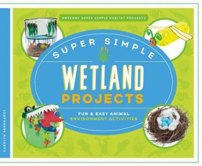 Cover for Carolyn Bernhardt · Super Simple Wetland Projects (Hardcover Book) (2016)