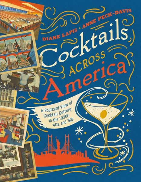 Cover for Diane Lapis · Cocktails Across America: A Postcard View of Cocktail Culture in the 1930s, '40s, and '50s (Hardcover Book) (2018)
