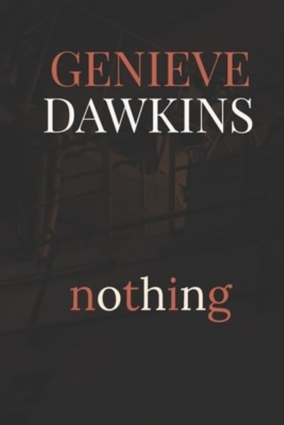 Cover for Genieve Dawkins · Nothing (Paperback Book) (2019)