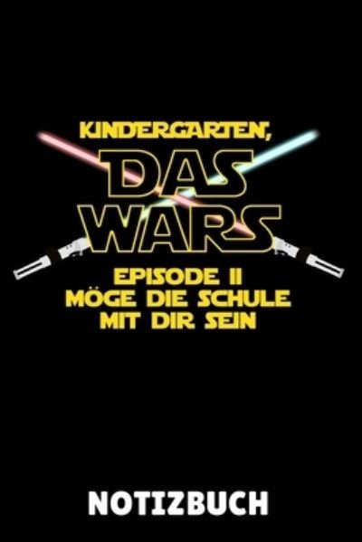 Cover for Grundschule Geschenk · Kindergarten, Das Wars Episode II Möge Die Schule Bei Dir Sein (Taschenbuch) (2019)