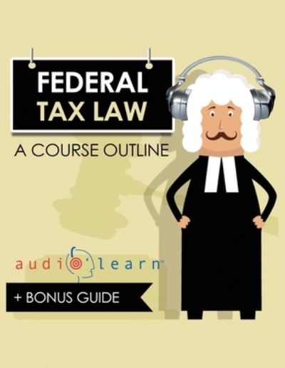 Cover for Audiolearn Content Team · Federal Tax Law AudioLearn (Paperback Book) (2019)