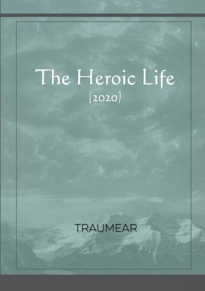 Cover for Traumear · The Heroic Life (Paperback Bog) (2020)