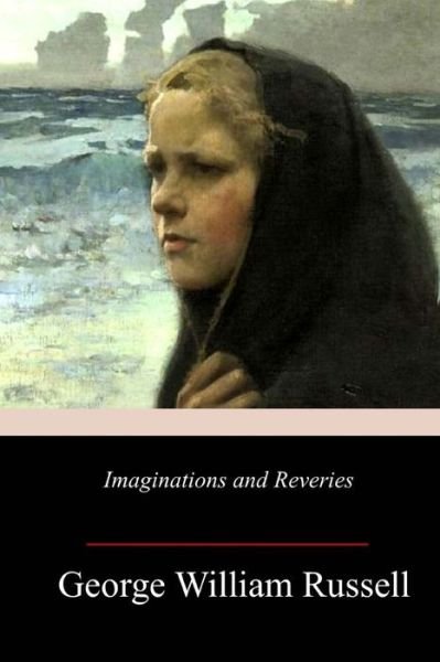 Cover for George William Russell · Imaginations and Reveries (Paperback Book) (2018)