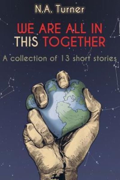 Cover for N A Turner · We Are All in This Together (Paperback Book) (2018)