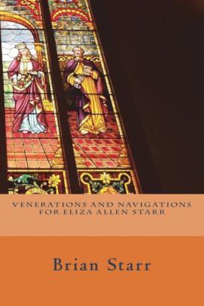 Cover for Mr. Brian Daniel Starr · Venerations and Navigations For Eliza Allen Starr (Paperback Book) (2018)