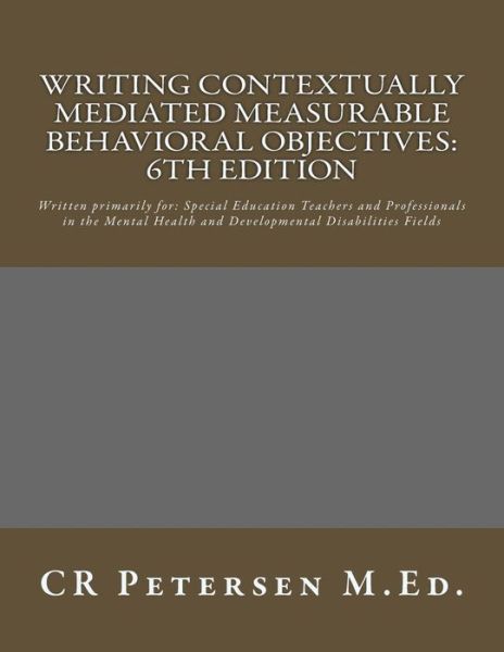 Cover for Cr Petersen M Ed · Writing Contextually Mediated Measurable Behavioral Objectives (Paperback Book) (2018)